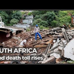 South Africa: Death toll rises to over 300 in KwaZulu-Natal floods