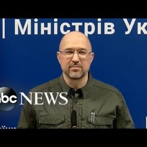 Ukraine will 'not surrender' to Russia: Ukrainian prime minister | ABC News
