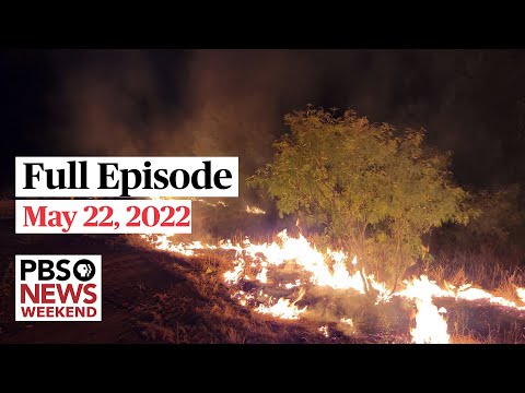PBS News Weekend full episode, May 22, 2022