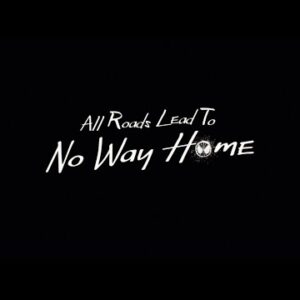 SPIDER-MAN - All Roads Lead To NO WAY HOME