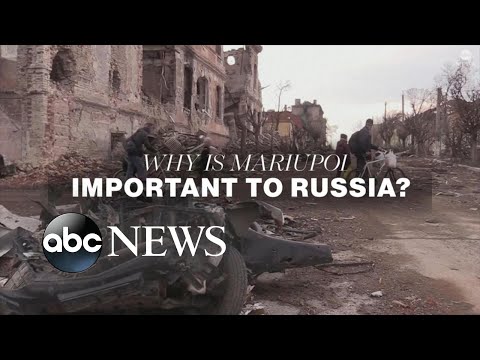 Why capturing Mariupol is important to Russia