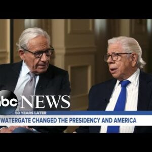 How Watergate changed the presidency and America: Woodward and Bernstein | ABC News