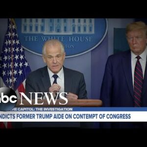 DOJ indicts former Trump adviser for contempt of Congress | ABC News