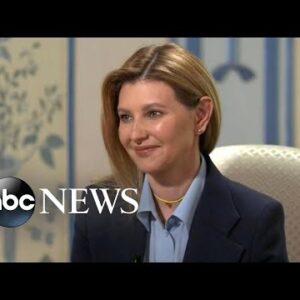 First lady of Ukraine Olena Zelenska speaks exclusively with ABC News