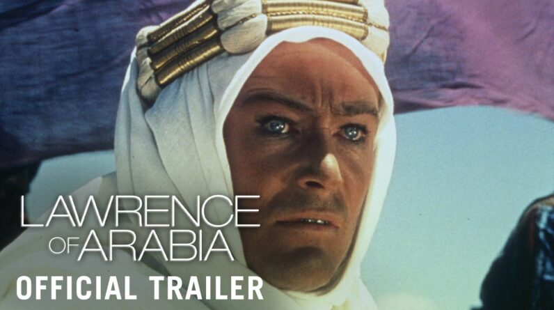 LAWRENCE OF ARABIA [1962] – Original Trailer (HD) | Now on 4K Ultra HD