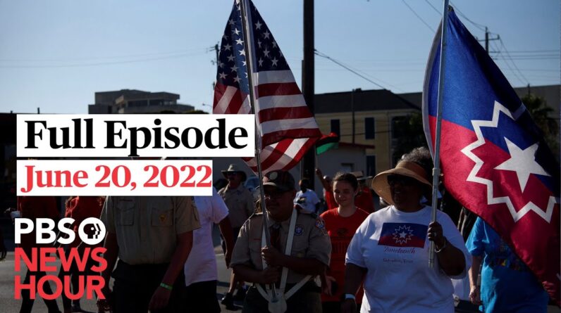PBS NewsHour live episode, June 20, 2022