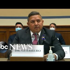 Dr. Roy Guerrero testifies on Capitol Hill following Uvalde, Texas, shooting